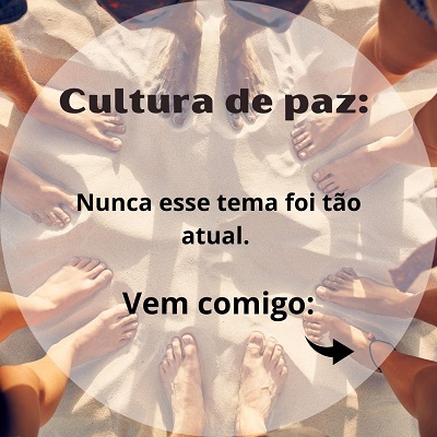 Cultura de paz: Nunca esse tema foi tão atual.